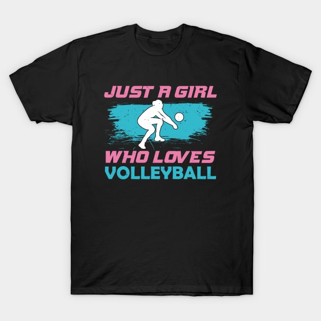 Just A Girl Who Loves Volleyball T-Shirt by Dolde08